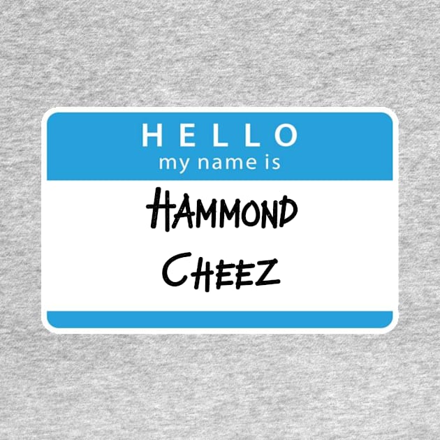 Hammond Cheez by Kleiertees